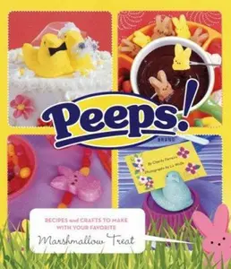 USED-Peeps: Recipes and Crafts to Make with Your Favorite Marshmallow Treat by Ferreira, Charity (Paperback)