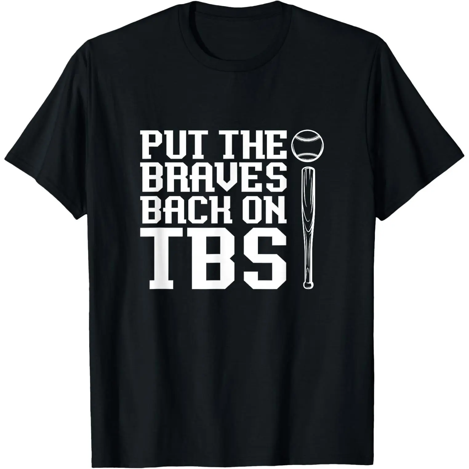 Baseball Saying Humor Put The Braves Back On TBS Unisex T-Shirt