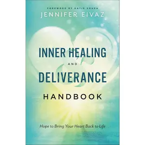 Inner Healing and Deliverance Handbook