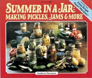 USED-Summer in a Jar: Making Pickles, Jams and More by Andrea Chesman (Paperback)