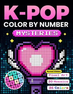 K-Pop Color by Number Mysteries: A Coloring Book for Teens & Adults | Cute & Relaxing K-Pop Themed Pixel Art Mosaics