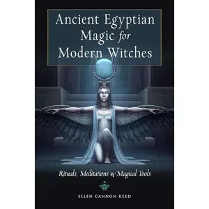 Ancient Egyptian Magic for Modern Witches by Ellen Cannon Reed