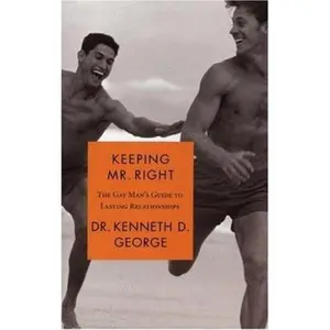 USED-Keeping Mr. Right: The Gay Man's Guide to Lasting Relationships by Kenneth Desmond George (Paperback)
