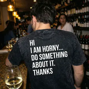 Hi I Am H*rny Funny Wash Tee