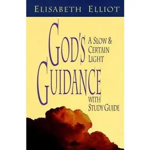 USED-God's Guidance: A Slow and Certain Light with Study Guide by Elisabeth Elliot (Paperback)