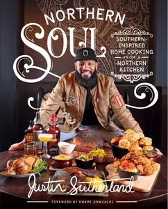 USED-Northern Soul: Southern-Inspired Home Cooking from a Northern Kitchen: A Cookbook by Sutherland, Justin (Hardcover)