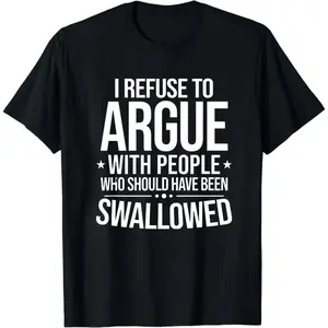 Refuse To Argue With People Sarcastic Cotton T Shirt Plus Size