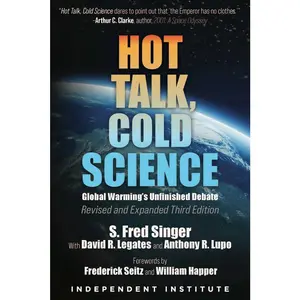 USED-Hot Talk, Cold Science: Global Warming's Unfinished Debate by Singer, S. Fred (Hardcover)