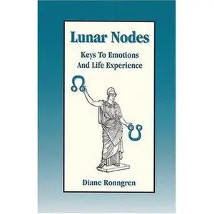 USED-Lunar Nodes: Keys To Emotions and Life Experience by Diane Ronngren (Paperback)
