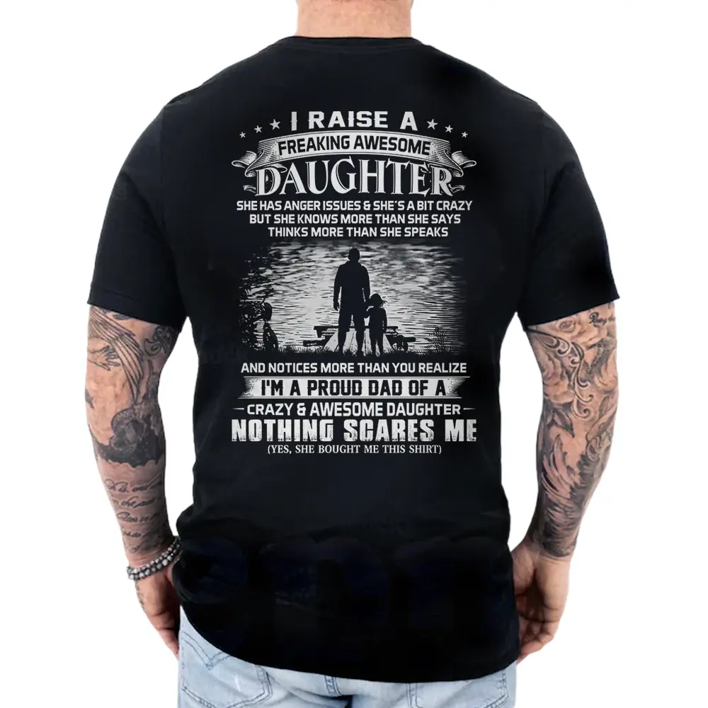 I Raise A Freakin' Awesome Daughter Shirt, Fathers Day Gift, Daddy Tee, Gift For Dad From Daughter, Funny Dad Shirt, Unisex Short Sleeve Tee, Crewneck Top