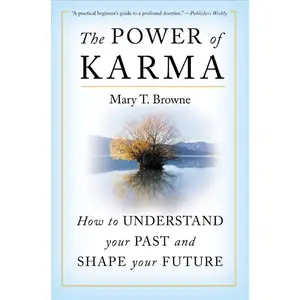 The Power of Karma: How to Understand Your Past and Shape Your Future by Mary T. Browne [Paperback Book]