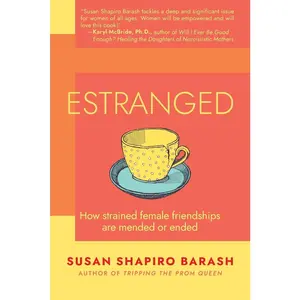 USED-Estranged: How Strained Female Friendships Are Mended or Ended by Shapiro Barash, Susan (Paperback)