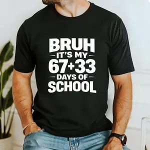 Bruh Its My 67 33 Days of School 100 Days Funny 6 7 Meme T-Shirt