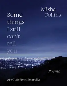 USED-Some Things I Still Can't Tell You: Poems by Collins, Misha (Paperback)