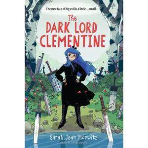 The Dark Lord Clementine by Sarah Jean Horwitz [Paperback Book]