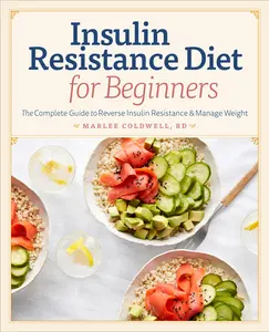 USED-Insulin Resistance Diet for Beginners: The Complete Guide to Reverse Insulin Resistance & Manage Weight by Coldwell, Marlee (Paperback)