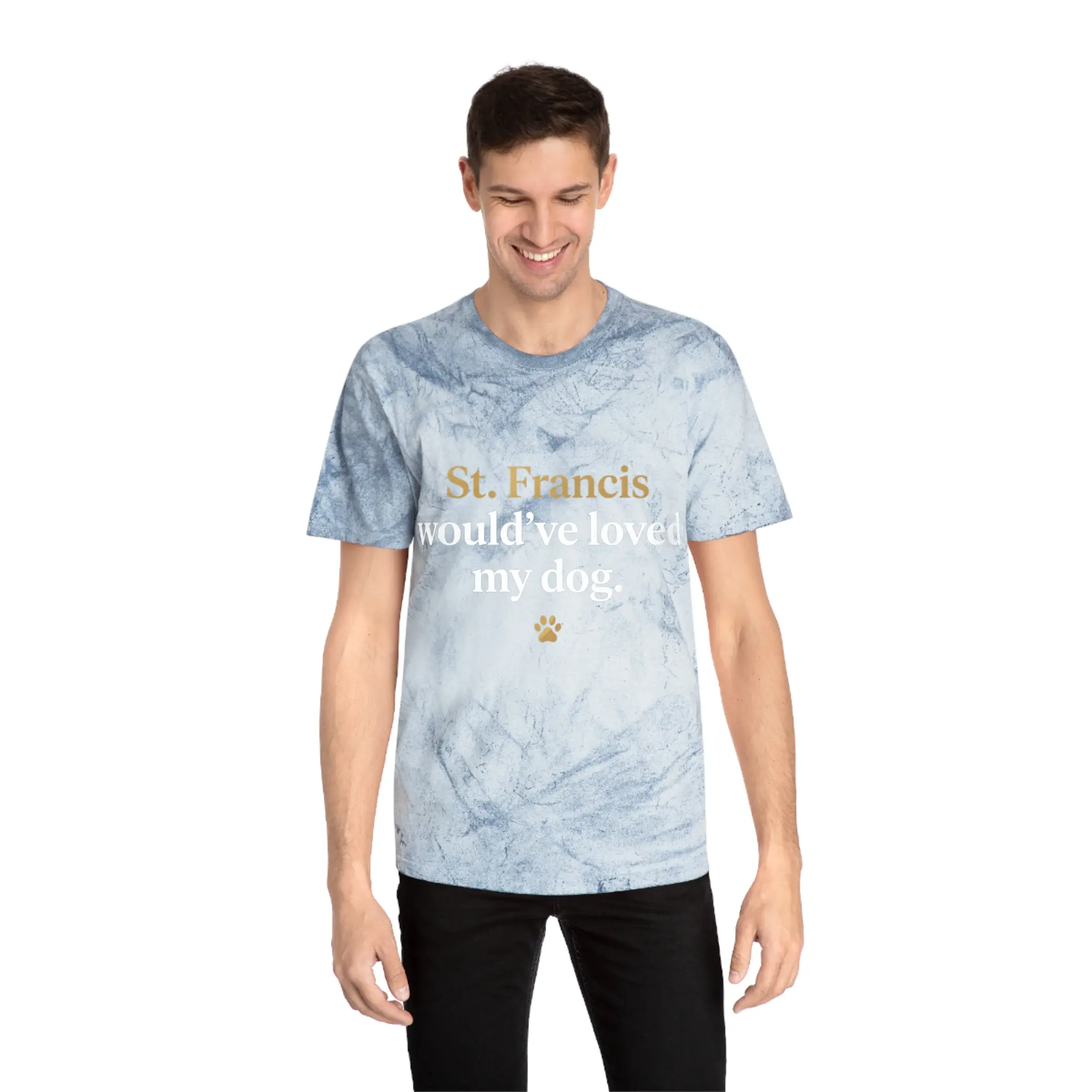 St. Francis would've loved my dog T-Shirt | Tie Dye Pet Tribute Tee