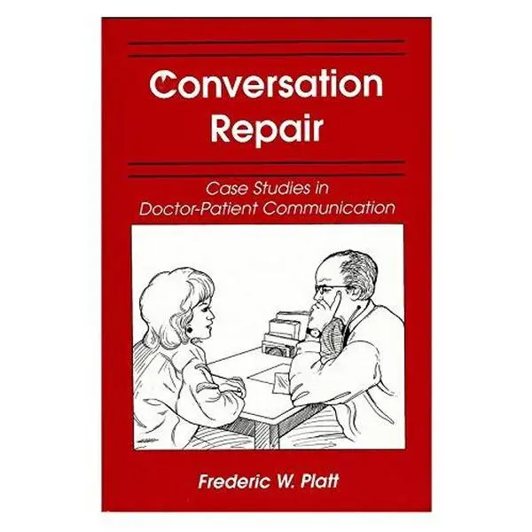 USED-Conversation Repair: Case Studies in Doctor-Patient Communication by Frederic W. Platt (Paperback)