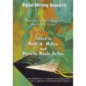 USED-Digital Writing Research: Technologies, Methodologies and Ethical Issues (New Dimensions in Computers and Composition) by Heidi A. McKee (Paperback)
