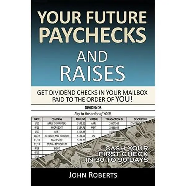 USED Book - Your Future Paychecks And Raises: Get Dividend Checks In Your Mailbox Paid To The Order of You! by John Roberts (Paperback) - english