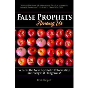 USED-False Prophets Among Us: What Is the New Apostolic Reformation and Why Is It Dangerous? by Kent, Philpott a. (Paperback)