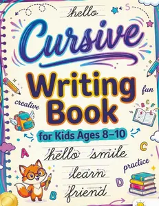 Cursive Writing Books for Kids age 8-10: Teach Handwriting and Practice Tracing Letters, Numbers, Words, and Sentences with a Learning Workbook for Beginners   Paperback – May 12, 2024