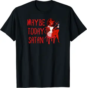 Maybe Today Satan Funny Halloween Sweet Sexy Devil Costume T-Shirt - 60B09FJ3K6CZ