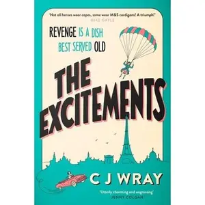 USED-The Excitements: Two sprightly ninety-year-olds seek revenge in this feelgood mystery for fans of Richard Osman by C.J. Wray (Hardcover)