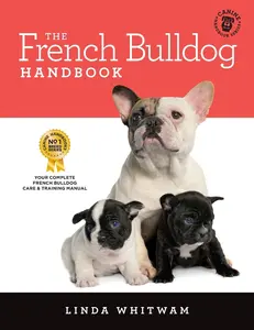USED-The French Bulldog Handbook: The Essential Guide for New and Prospective French Bulldog Owners by Whitwam, Linda (Paperback)