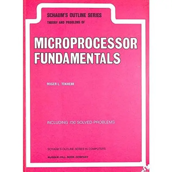 Used Schaum's Outline of Microprocessor Fundamentals - Roger L Tokheim, Paperback, English, Updated & Revised, Advanced Students' Educational Book, Covers 8-Bit 6502 Processor, Includes 100+ Solved Problems (Schaum's Outline Series), Updated And Revised