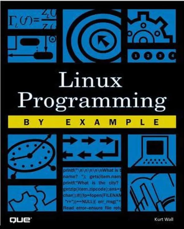 USED-Linux Programming by Example (By Example) by Kurt Wall (Paperback)
