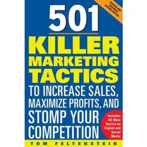 USED-501 Killer Marketing Tactics to Increase Sales, Maximize Profits, and Stomp Your Competition: Revised and Expanded Second Edition by Feltenstein, Tom (Paperback)