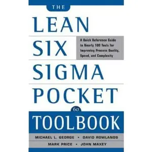 USED-The Lean Six SIGMA Pocket Toolbook: A Quick Reference Guide to Nearly 100 Tools for Improving Quality and Speed by George, Michael L. (Paperback)