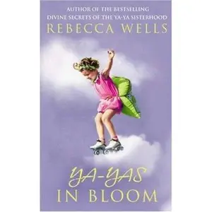 USED-Ya Yas in Bloom by Rebecca Wells (Hardcover)