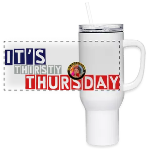 "Its Thirsty Thursday" 40 oz Travel Tumbler