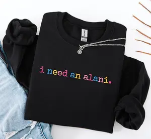I Need An Alani Sweatshirt, Summer Vibes Sweatshirt, Summer Drink Shirt, Trendy Summer Shirt, Beach Vibes Shirt,Beach Life Shirt,Trendy Gift