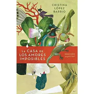 USED-La Casa de Los Amores Imposibles (Edici?n Especial) / The House of Impossible Love by Lopez Barrio, Cristina (Hardcover)