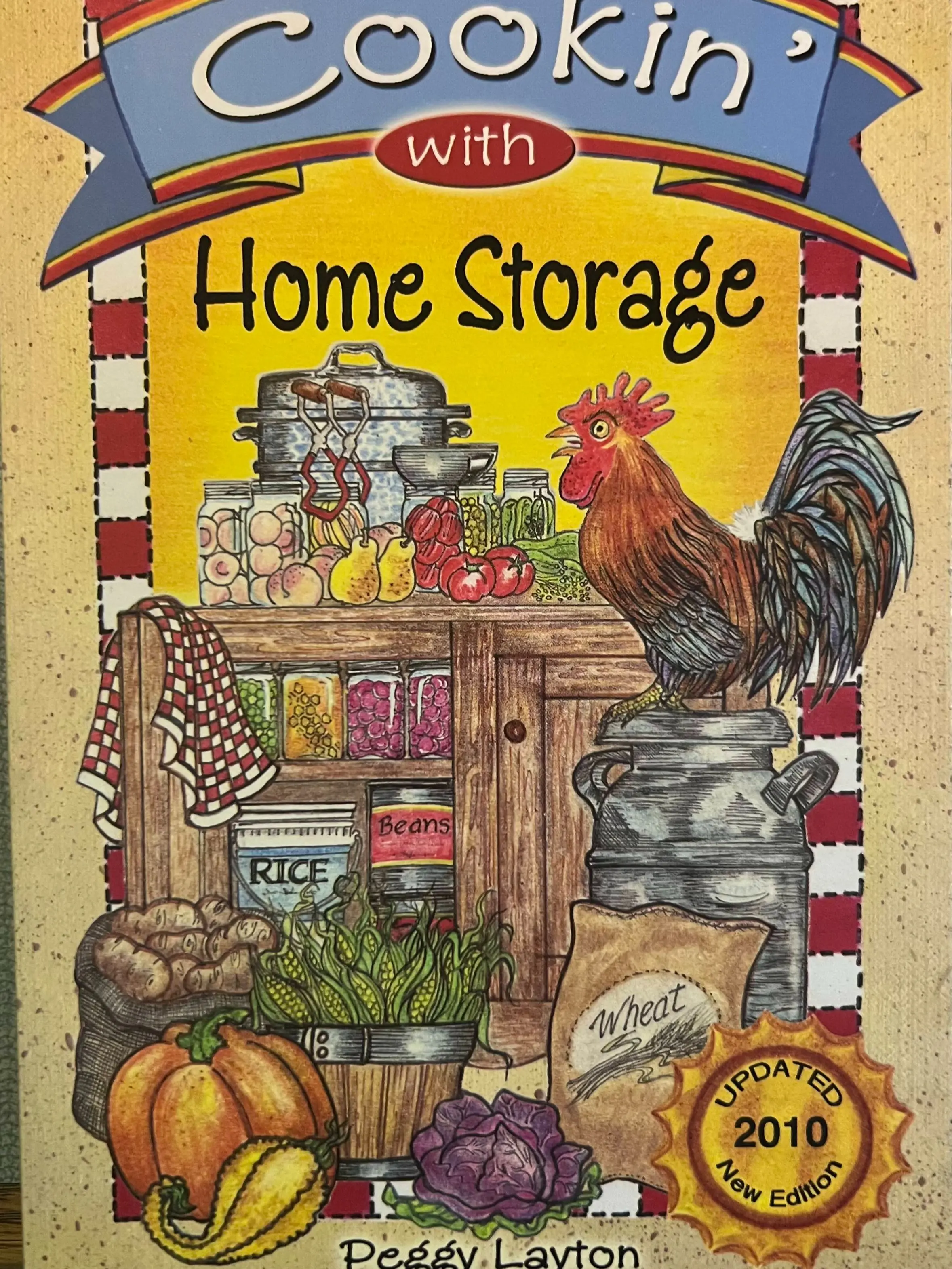 Cookin' with Home Storage by Peggy Layton - Ultimate Guide to Practical Recipes & Smart Storage Tips for Everyday Meals