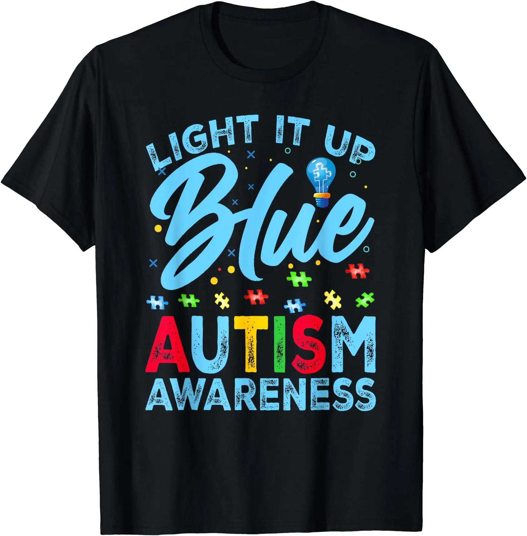 Light It Up Blue Autism Awareness Men Women Kids T-Shirt