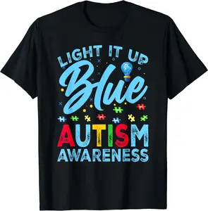 Light It Up Blue Autism Awareness Men Women Kids T-Shirt