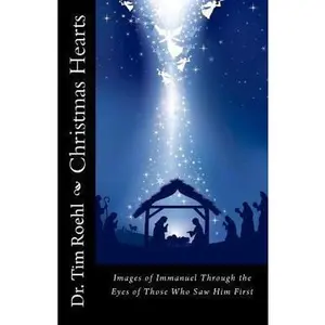 USED-Christmas Hearts: Images of Immanuel Through the Eyes of Those Who Saw Him First by Roehl, Tim (Paperback)