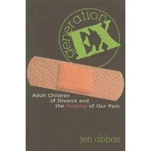 USED-Generation Ex: Adult Children of Divorce and the Healing of Our Pain by Jen Abbas (Paperback)