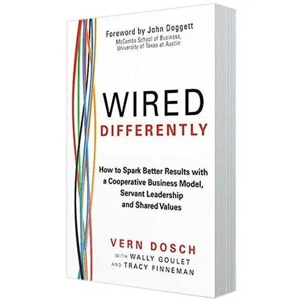 USED Book - Wired Differently: How to Spark Better Results with a Cooperative Business Model, Servant Leadership and Shared Values by Vern Dosch with Wally Goulet and Tracy Finneman (Paperback) - english