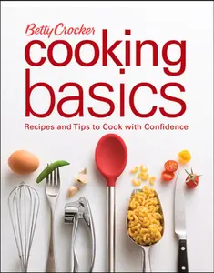USED-Betty Crocker Cooking Basics: Recipes and Tips Tocook with Confidence by Betty Crocker (Spiral-bound)