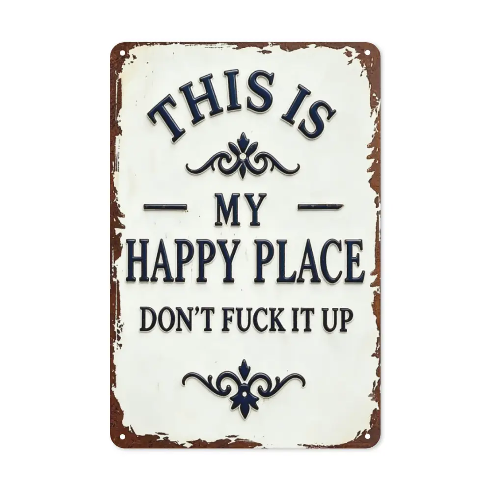 Vintage Rectangular Metal Sign Home Decor Product - "This Is My Happy Place Don’t Mess It Up" Funny Sarcastic Wall Decor, Distressed Look Wall Mount Plaque for Man Cave, Vintage Garage Signs
