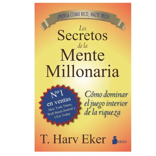 Los Secretos de la Mente Millonaria (Spanish Edition) - Guide for Anyone Struggling with Money Management, Beginners in Finance and Personal Growth, Entrepreneurs & Side Hustlers to Build Automatic Wealth Thinking