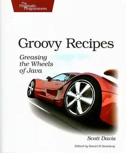 USED-Groovy Recipes: Greasing the Wheels of Java by Scott Davis (Paperback)