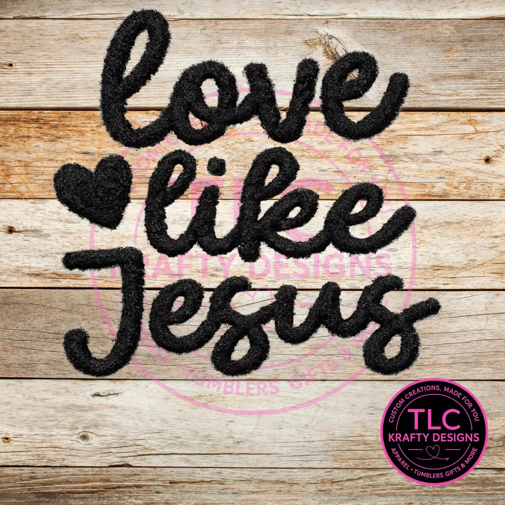 XL Love Like Jesus Black Fuzzy Chenille Patch - Heat Press/Iron-On Appliqué