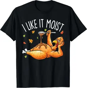 Turkey Thanksgiving Shirts for Men Women I Like It Moist T-Shirt Pure Cotton Graphic Tees Menswear Top: Gifts for Men & Women