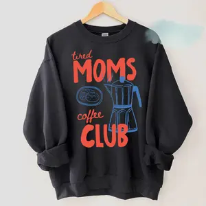 Tired Moms Coffee Club Sweatshirt  Day Sweatshirt, Mothers Day Gift, Birthday Gift for Mom, New Mom Gift, Minimalist Cool Mom Sweater